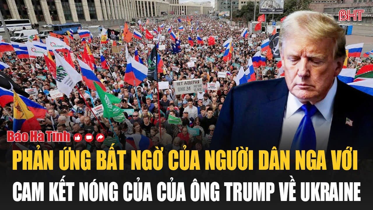 Phản ứng bất ngờ của người dân Nga với cam kết nóng của của ông Trump về Ukraine