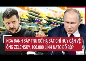 Thời sự quốc tế: Nga hạ sát loạt chỉ huy cận vệ ông Zelensky, 10 vạn lính NATO đổ bộ?
