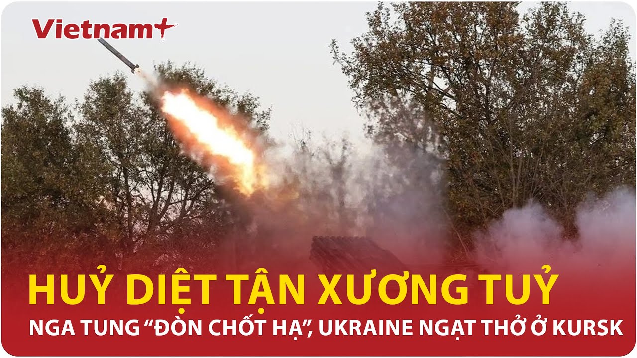 Nga dồn dập tung “đòn chốt hạ” huỷ diệt tận xương tuỷ, Ukraine ngạt thở trong “nồi hầm tử địa” Kursk