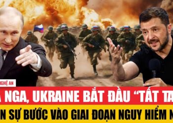 Cả Nga, Ukraine bắt đầu “tất tay”, chiến sự bước vào giai đoạn nguy hiểm nhất