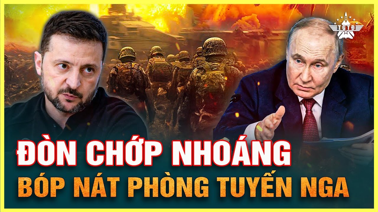Ukraine Tung Đòn Chớp Nhoáng, Phòng Tuyến Nga Gãy Đổ, Putin Giận Run Người