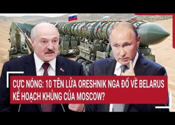 Thời sự quốc tế: Cực nóng: 10 tên lửa Oreshnik Nga đổ về Belarus, kế hoạch khủng của Moscow?