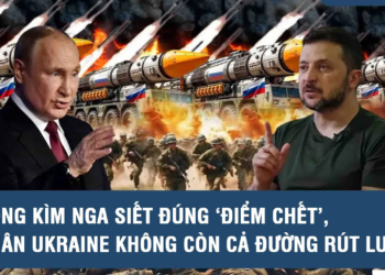Toàn cảnh Quốc tế 05/2: Gọng kìm Nga siết đúng ‘điểm chết’, quân Ukraine không còn cả đường rút lui
