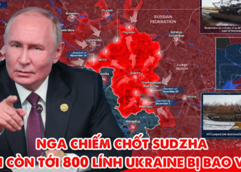 Nga chiếm chốt Sudzha, vây chặt 800 lính Ukraine tại Kursk !
