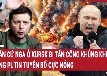 Điểm nóng thế giới: Căn cứ Nga ở Kursk bị tấn công khủng khiếp, ông Putin tuyên bố cực nóng