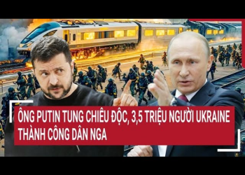 Ông Putin tung chiêu độc, 3,5 triệu người Ukraine thành công dân Nga