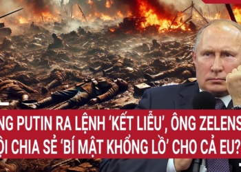 Thời sự thế giới: Ông Putin ra lệnh tiêu diệt, ông Zelensky chia sẻ bí mật khổng lồ cho EU