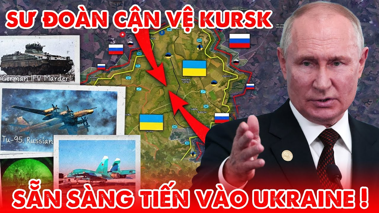 Quân chủ lực Nga tại Kursk sẵn sàng cho đòn đánh quyết định vào Ukraine !