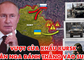 Quân đội Nga vượt biên giới Kursk tấn công Sumy