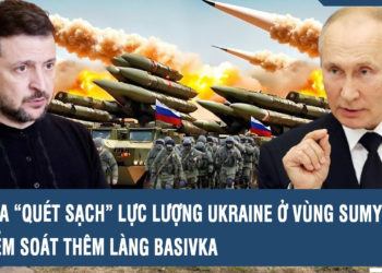 Nga “quét sạch” lực lượng Ukraine ở vùng Sumy, kiểm soát thêm làng Basivka