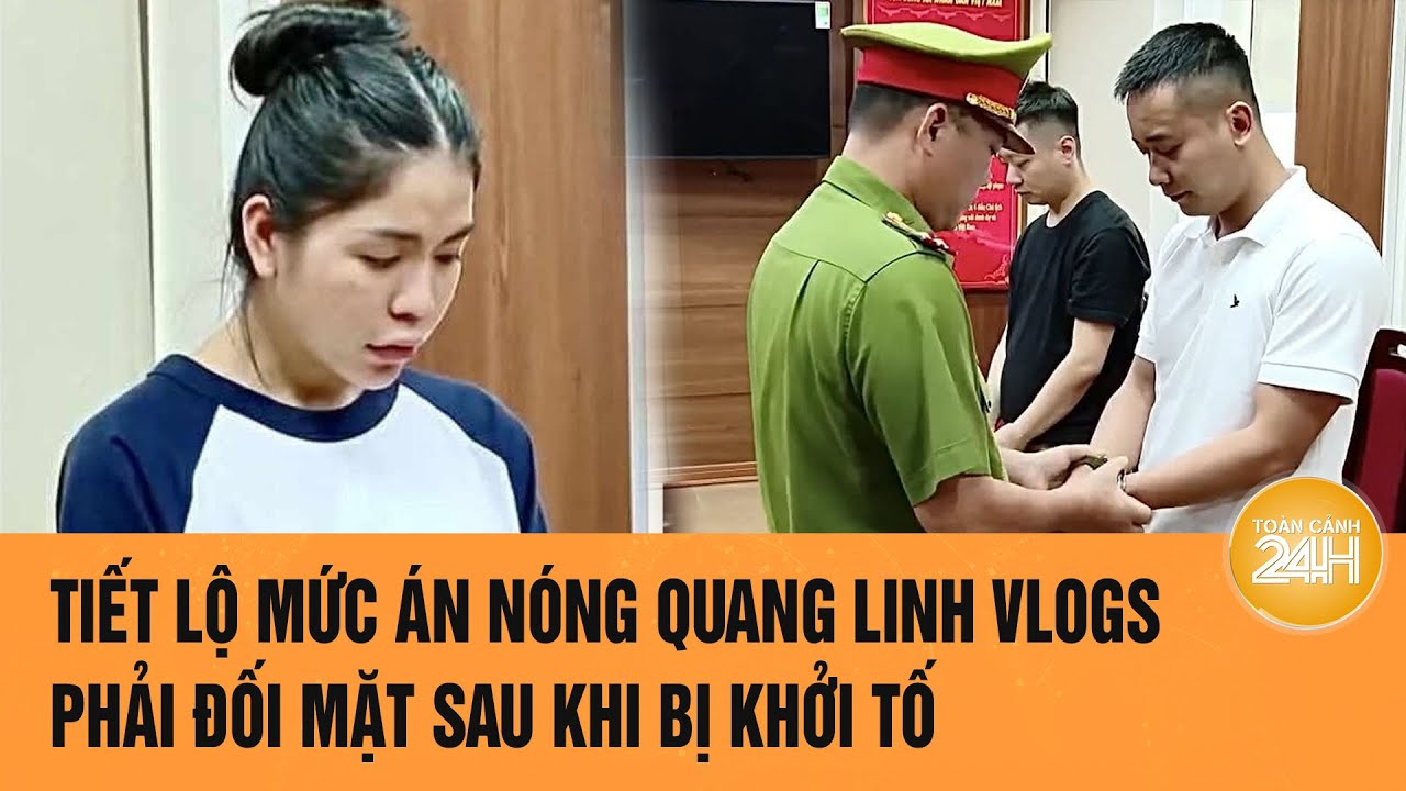 Vấn đề hôm nay 5/4: Tiết lộ mức án Quang Linh Vlogs sẽ phải đối mặt sau khi bị khởi tố bắt tạm giam