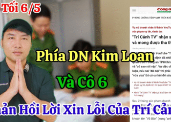 Tối 6/5 Nóng Luật Sư Phía DN Kim Loan Phản Hồi Lời Xin Lỗi Của Trí Cảnh Cô 6 Tuyên Bố Không Tha